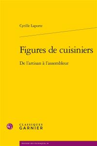 Figures de cuisiniers : de l'artisan à l'assembleur