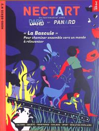 Nectart : culture, société, idées, numérique, n° 2 hors-série. La bascule : pour cheminer ensemble vers un monde à réinventer