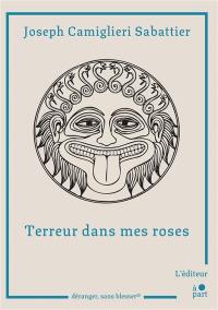 Terreur dans mes roses