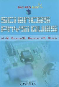 Sciences physiques pour tous : bac pro industriels elec : l'essentiel du cours, exercices