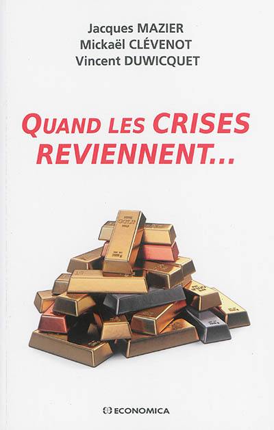 Quand les crises reviennent...