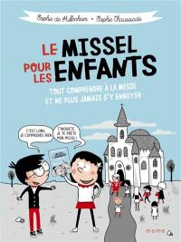 Le missel pour les enfants : tout comprendre à la messe et ne plus jamais s'y ennuyer