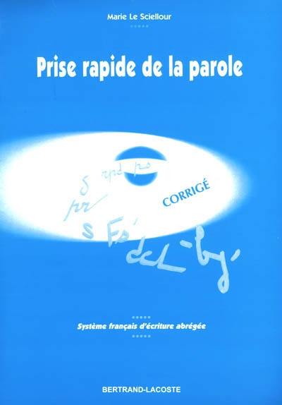 Prise rapide de la parole : système français d'écriture abrégée, corrigé