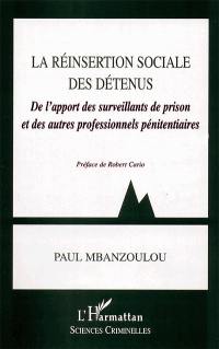 La réinsertion sociale des détenus : de l'apport des surveillants de prison et des autres professionnels pénitentiaires