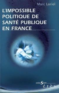 L'impossible politique de santé publique