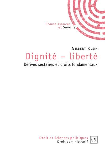 Dignité, liberté : dérives sectaires et droits fondamentaux