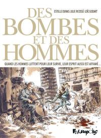 Des bombes et des hommes : quand les hommes luttent pour leur survie, leur esprit aussi est affamé...