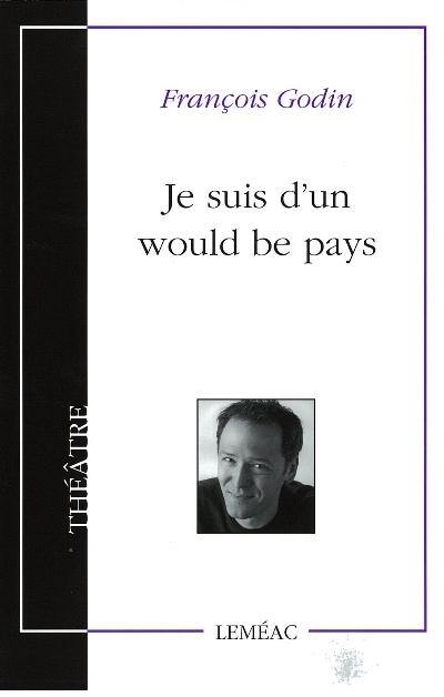 Je suis d'un would be pays : monologue