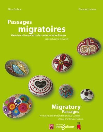 Passages migratoires : valoriser et transmettre les cultures autochtones, design et culture matérielle. Migratory passages : promoting and transmitting native cultures, design and material culture