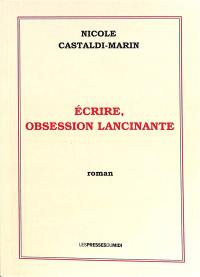 Ecrire, obsession lancinante