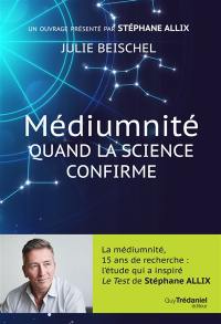 Médiumnité : quand la science confirme