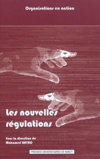 Les nouvelles régulations : normalisation et dynamique des organisations : actes du 5e colloque Métamorphose des organisations