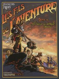 Les fils de l'aventure. Vol. 4. Le trésor du temple maudit