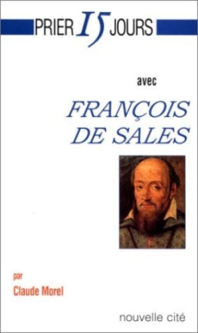 Prier 15 jours avec François de Sales