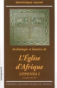 Uppenna : archéologie et histoire de l'Eglise d'Afrique. Vol. 1. Les fouilles, 1904-1907