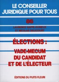 Vade-mecum du candidat et de l'électeur : municipales, cantonales, régionales, législatives, européennes, sénatoriales, présidentielle