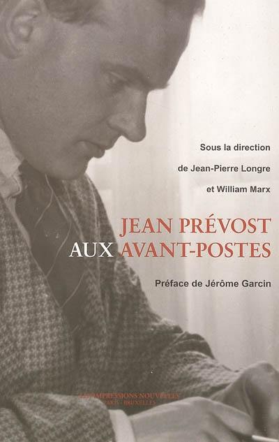 Jean Prévost aux avant-postes