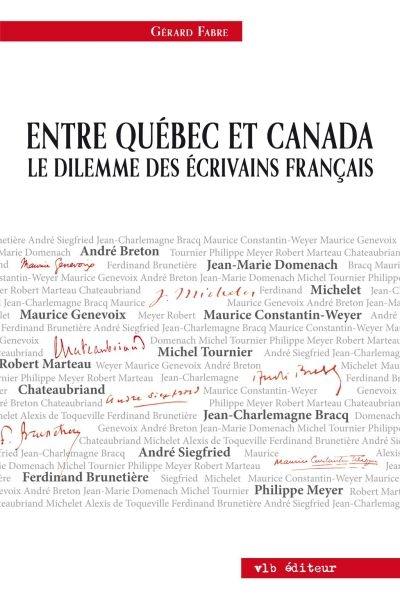 Entre Québec et Canada : le dilemne des écrivains français