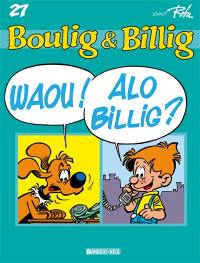 Boulig & Billig. Vol. 27. Waou ! Alo Billig ?