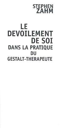 Le dévoilement de soi dans la pratique du Gestalt -thérapeute