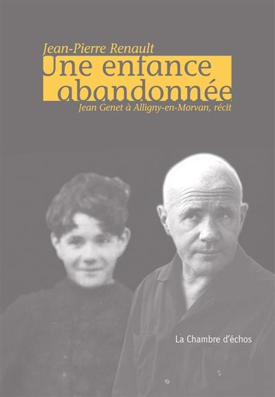 Une enfance abandonnée : Jean Genet à Alligny-en-Morvan