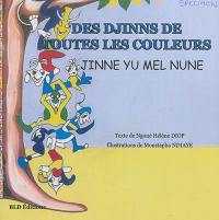 Des djinns de toutes les couleurs. Jinne yu mel nune