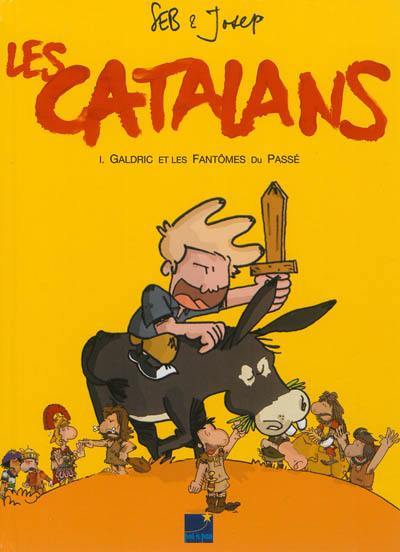 Les Catalans. Vol. 1. Galdric et les fantômes du passé