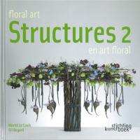 Structures en art floral. Vol. 2. Floral art structures. Vol. 2