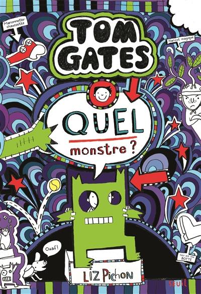 Tom Gates. Vol. 15. Quel monstre ?