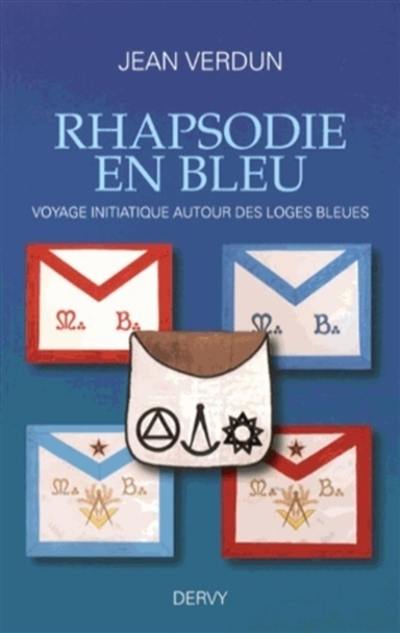 Rhapsodie en bleu : voyage initiatique autour des loges bleues