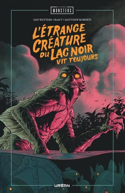 Universal monsters. L'étrange créature du lac noir