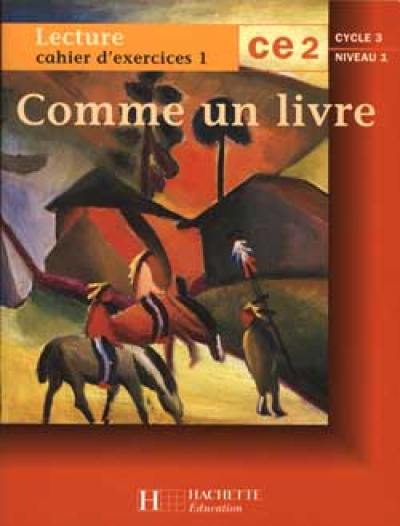 Comme un livre, lecture CE2, cycle 3 niveau 1 : cahier d'exercices n° 1