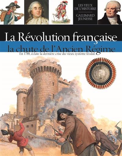 La Révolution française : la chute de l'Ancien Régime