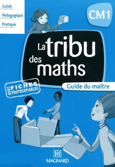 La tribu des maths CM1 : guide du maître