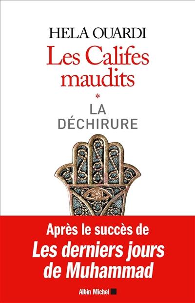 Les califes maudits. Vol. 1. La déchirure