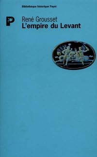 L'Empire du levant : l'histoire de la question d'Orient