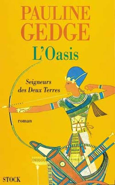 Seigneurs des Deux Terres. Vol. 2. L'oasis