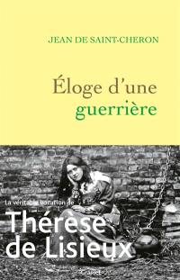 Eloge d'une guerrière : Thérèse de Lisieux