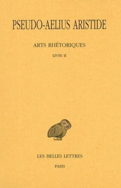 Arts rhétoriques. Vol. 2. Livre II : le discours simple