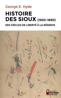 Histoire des Sioux (1650-1890) : des siècles de liberté à la réserve