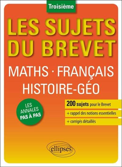 Maths, français, histoire géo : 3e : les annales pas à pas