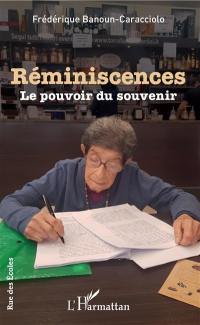 Réminiscences : le pouvoir du souvenir