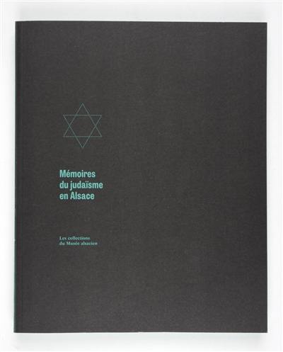 Mémoires du judaïsme en Alsace : les collections du Musée alsacien