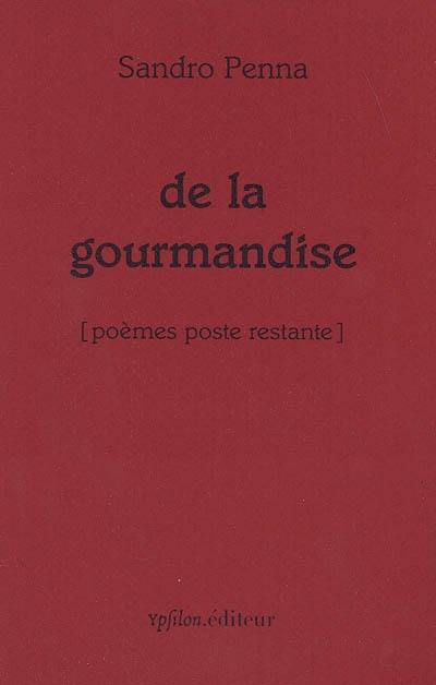 De la gourmandise : poèmes poste restante