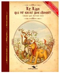 Le lion qui ne savait pas chasser, mais qui devint roi