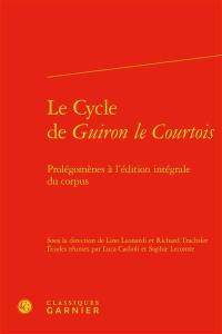 Le cycle de Guiron le Courtois : prolégomènes à l'édition intégrale du corpus