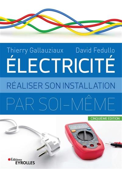 Electricité : réaliser son installation par soi-même