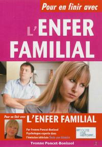 Pour en finir avec l'enfer familial