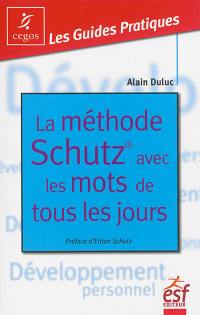 La méthode Schutz avec les mots de tous les jours