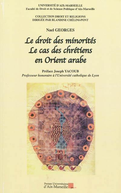 Le droit des minorités : le cas des chrétiens en Orient arabe